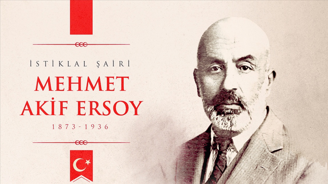 İstiklâl Marşı nın Kabulü ve Mehmet Akif Ersoy u Anma Günü Kapsamında